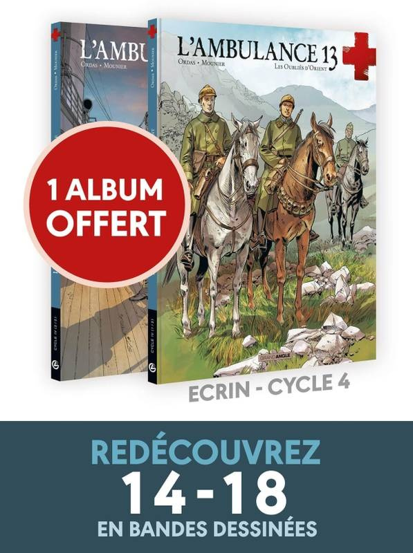 L'ambulance 13 Cycle IV, Tomes 7 et 8 : Les Oubliés d'Orient ; D'un enfer, l'autre