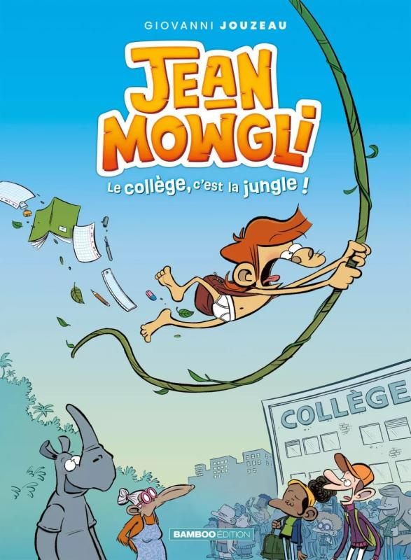 Jean Mowgli Tome 1 : Le collège, c'est la jungle !