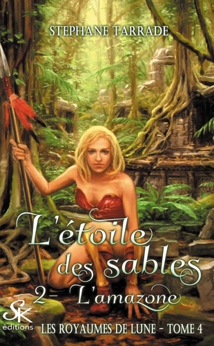 Les royaumes de lune Tome 4 : L'étoile des sables