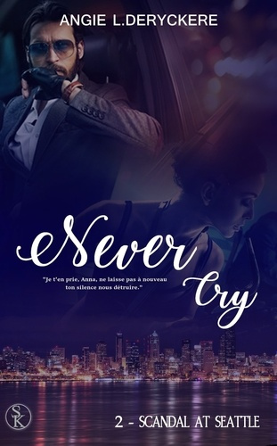 Never cry Tome 2 : Scandal at Seatle