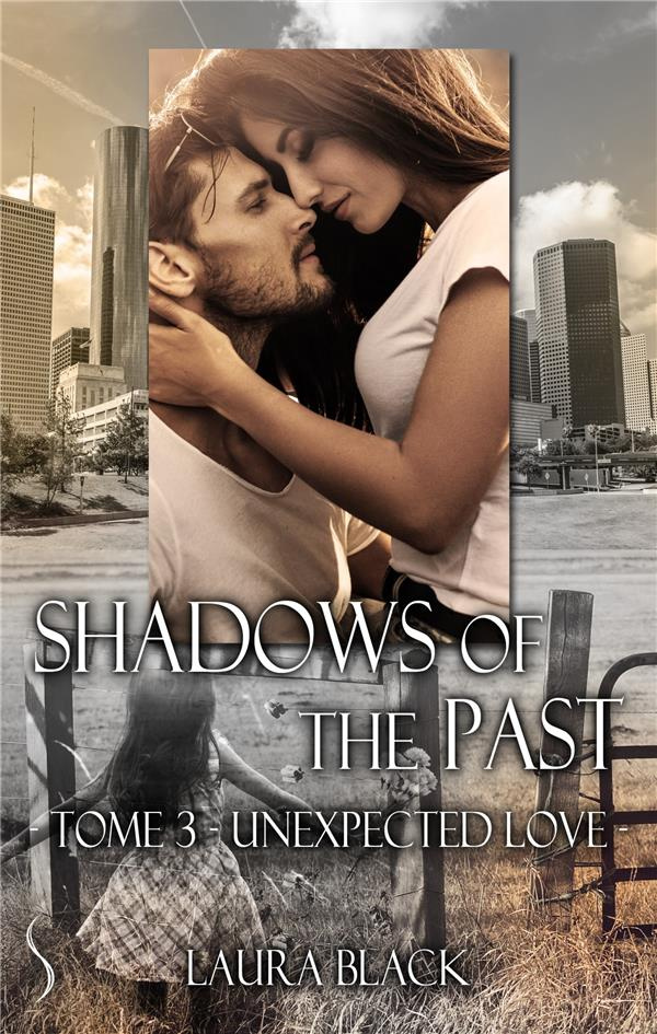 SHADOWS OF THE PAST 3 - UNEXPECTED LOVE