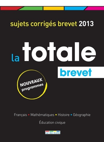 La totale Brevet. Sujet corrigés brevet 2013
