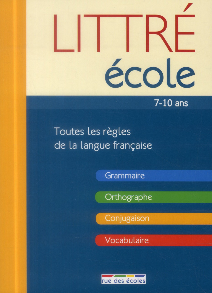 Littré école. Toutes les règles de la langue française