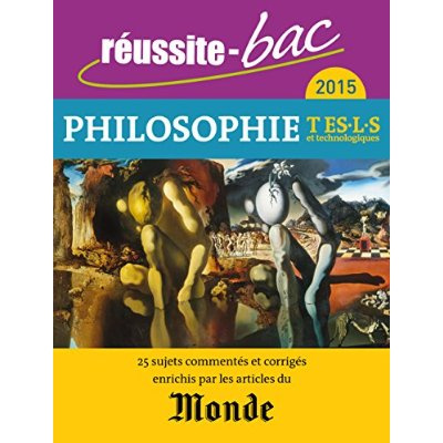 Philosophie Tle ES, L, S et séries technologiques. Avec le Monde, Edition 2015