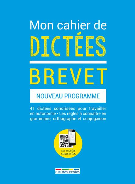 Mon cahier de dictées brevet. Edition 2017