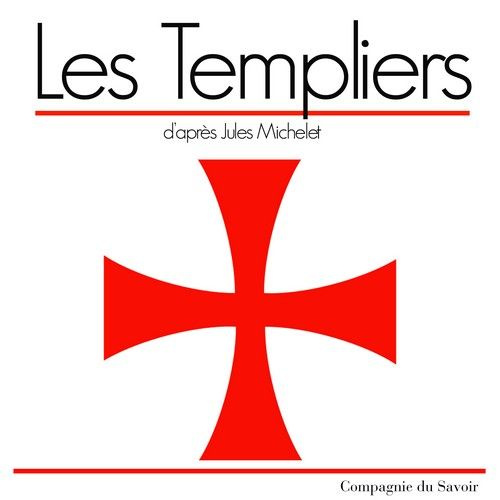 Les Templiers. 1 CD audio MP3