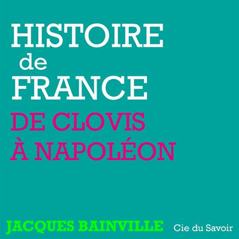 Histoire de France. De Clovis à Napoléon, 1 CD audio MP3