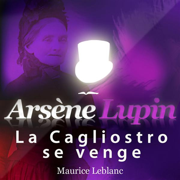 Arsène Lupin : La cagliostro se venge. 1 CD audio MP3