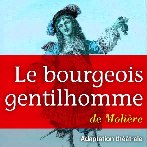 Le bourgeois gentilhomme. 1 CD audio MP3