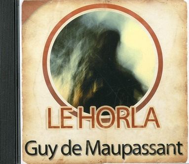 Le Horla. 1 CD audio