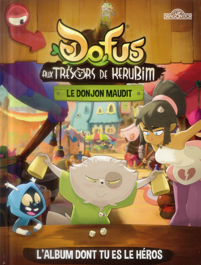 Dofus aux trésors de Kerubim - Le donjon maudit. L'album dont tu es le héros