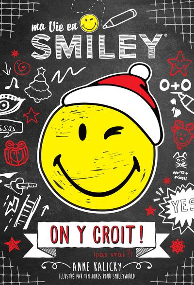 Ma vie en Smiley Tome 6 : On y croit ! (pas vrai ?)