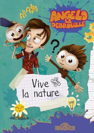 Angelo la Débrouille : Vive la nature !