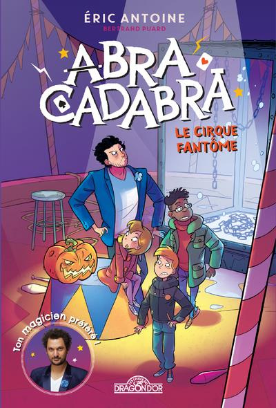 Abracadabra : Le cirque fantôme