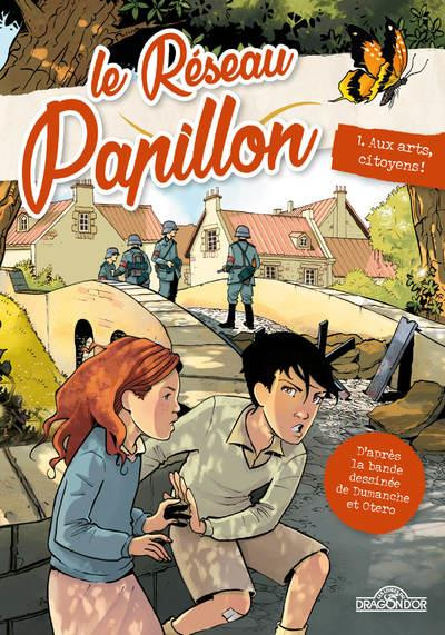 Le Réseau Papillon Tome 1 : Aux arts, citoyens !