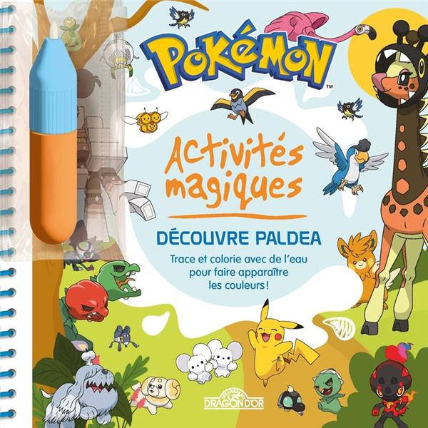Activités magiques Pokémon - Découvre Paldéa. Trace et colorie avec de l'eau pour faire apparaître l