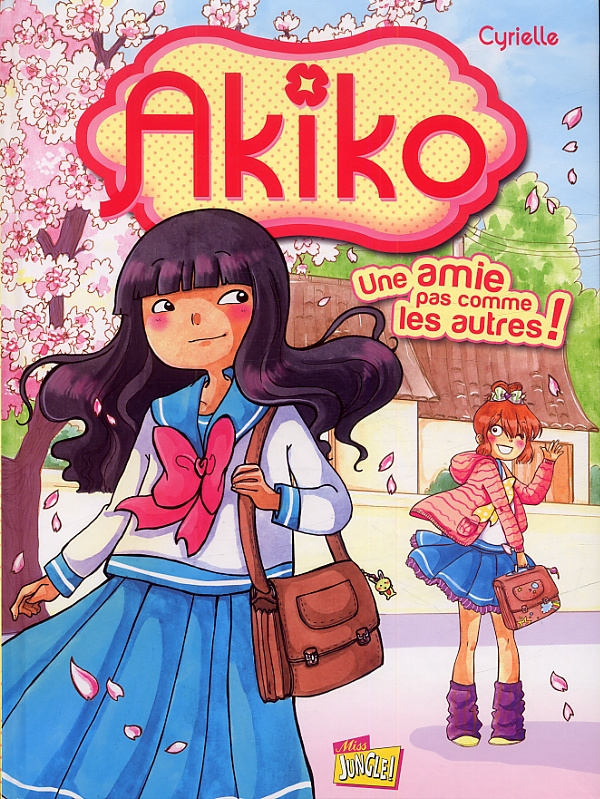 Akiko Tome 1 : Une amie pas comme les autres !