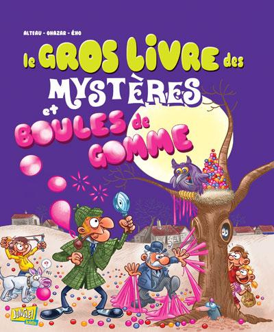 Le gros livre des mystères et boules de gomme