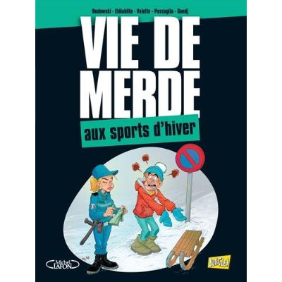 Vie de merde Tome 17 : Les sports d'hiver