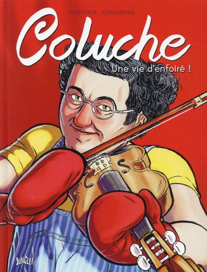 Coluche. Une vie d'enfoiré !