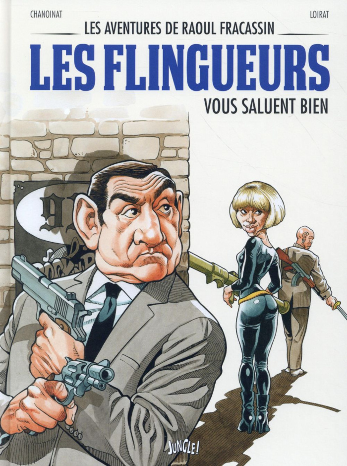 Les aventures de Raoul Fracassin Tome 2 : Les flingueurs vous saluent bien