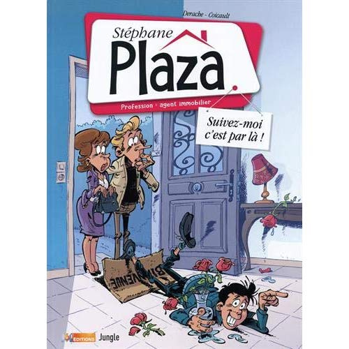Stéphane Plaza Tome 1 : Suivez-moi c'est par là !