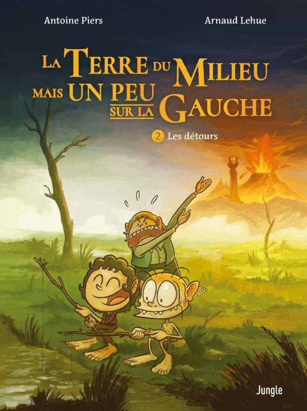 La Terre du Milieu mais un peu sur la gauche Tome 2 : Les détours