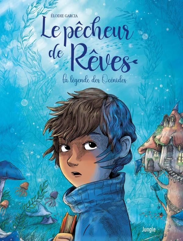 Le pêcheur de rêves Tome 1 : La légende des Océnides