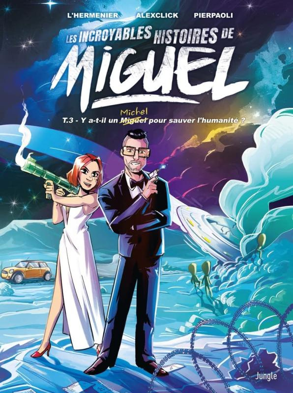 Les incroyables histoires de Miguel Tome 3 : Y a-t-il un Michel pour sauver l'humanité ?
