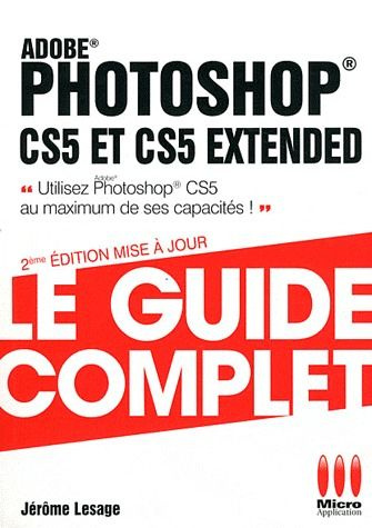 Photoshop CS5 et Extended. 2e édition