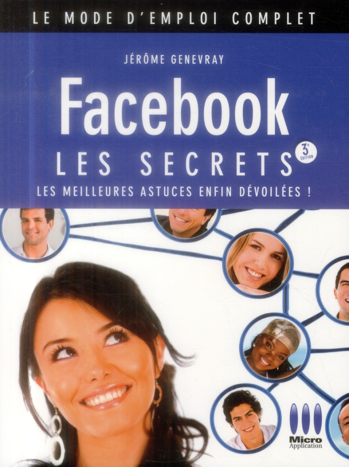 Facebook. Les secrets, 3e édition
