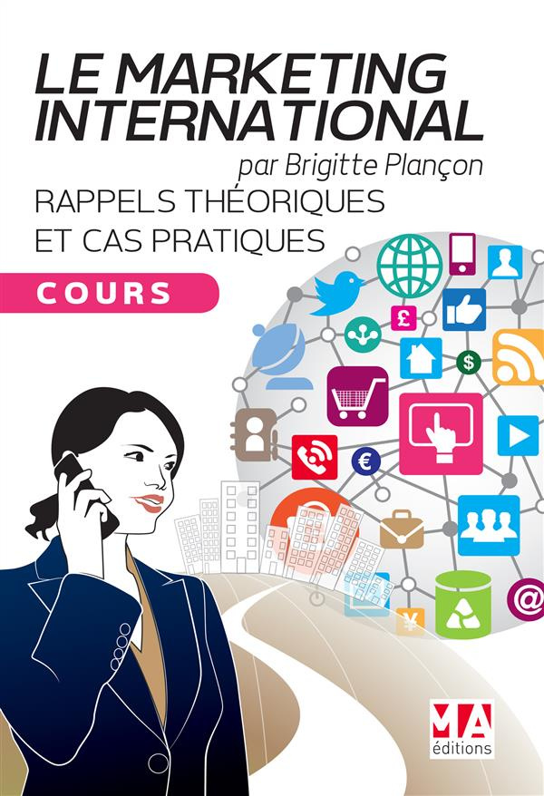 Marketing international : rappels théoriques et cas pratiques. Cours