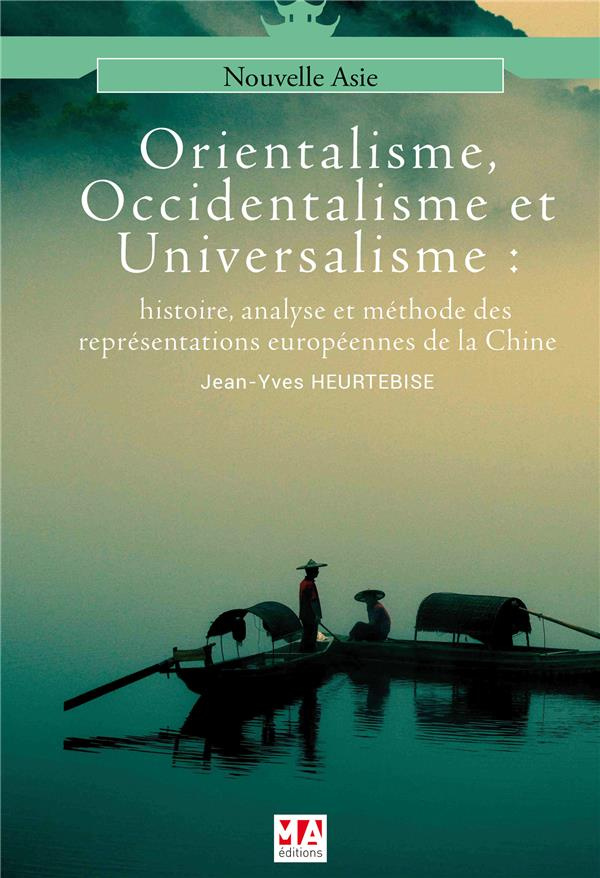 Orientalisme, occidentalisme et universalisme. Histoire et méthode des représentations croisées entr