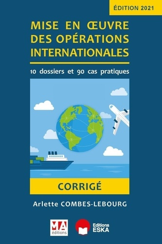 Mise en oeuvre des opérations internationales. Corrigé, Edition 2021