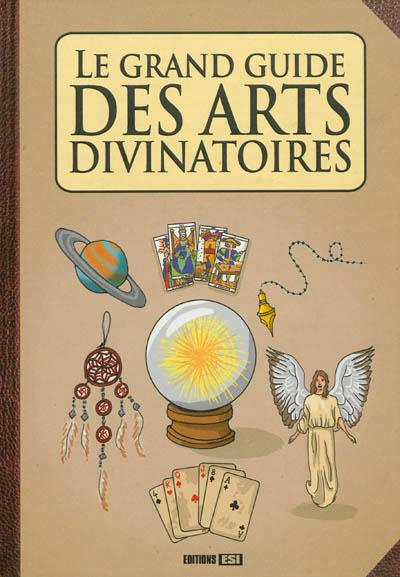 Le grand guide des arts divinatoires