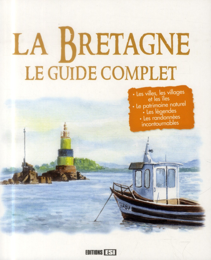 La Bretagne. Le guide complet