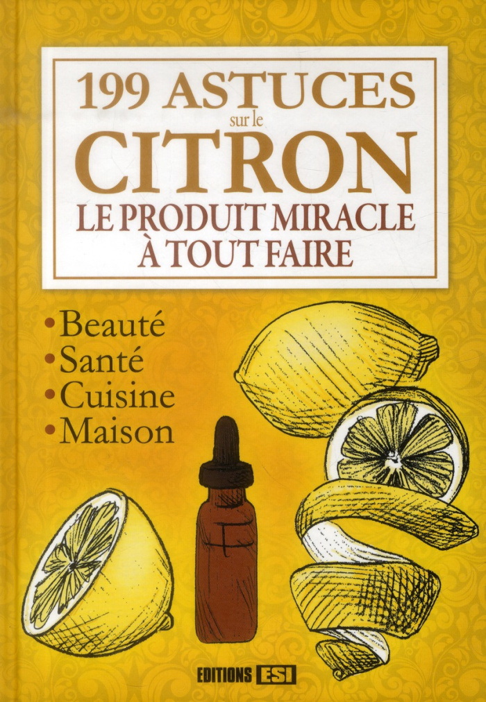 199 astuces sur le citron. Le produit miracle à tout faire