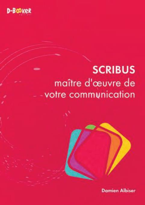 Scribus. Maître d'oeuvre de votre communication