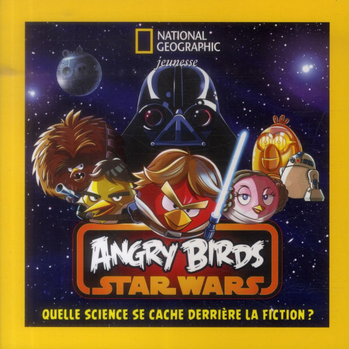 Angry Birds Star Wars. Quelle science se cache derrière la fiction ?
