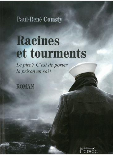 Racines et tourments. Le pire ? C'est de porter la prison en soi !