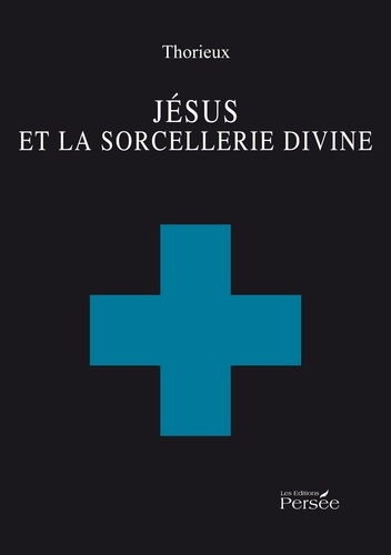 Jésus et la sorcellerie divine