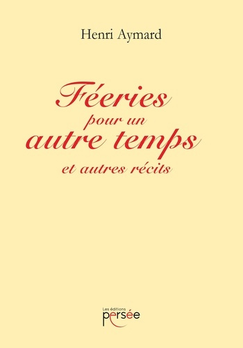 Fééries pour un autre temps et autres récits