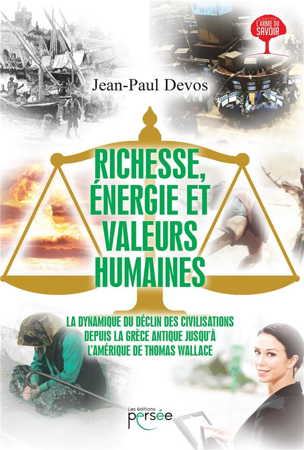 Richesse, énergie et valeurs humaines. La dynamique du déclin des civilisations depuis la Grèce anti