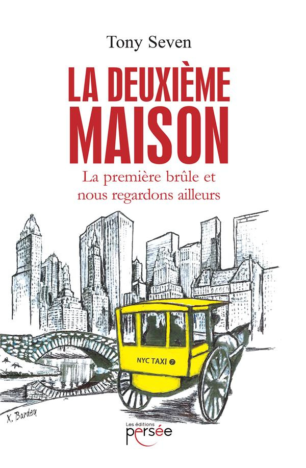 La deuxième maison. La première brûle et nous regardons ailleurs