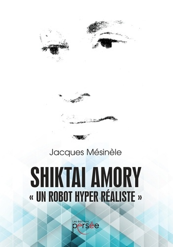 Shiktai amory. Un robot hyper réaliste