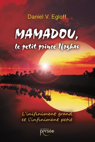 Mamadou, le petit prince Ifoghas. L'infiniment grand et l'infiniment petit