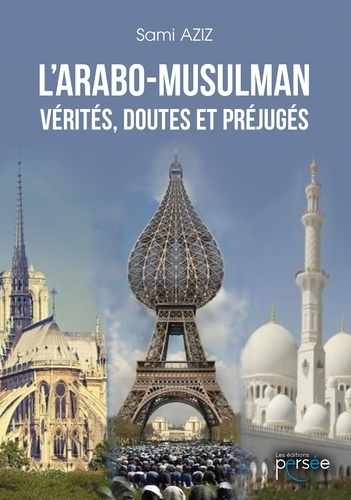 L'arabo-musulman. Vérités, doutes et préjugés