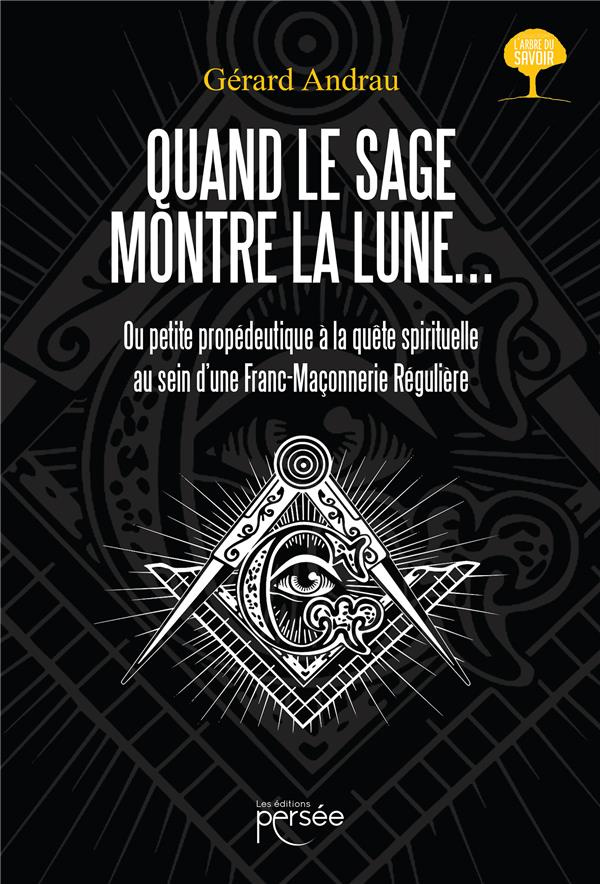 Quand le sage montre la lune... Ou petite propédeutique à la quête spirituelle au sein d'une Franc-M
