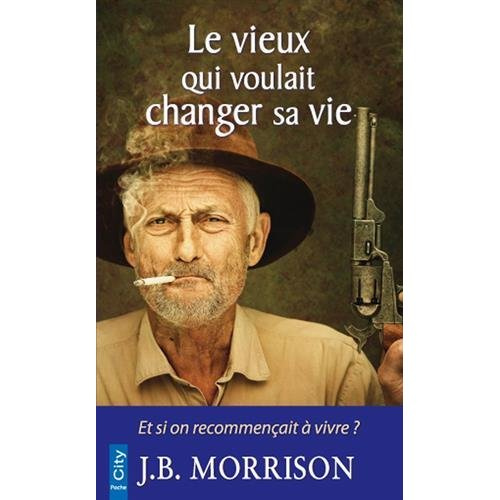 Le vieux qui voulait changer sa vie