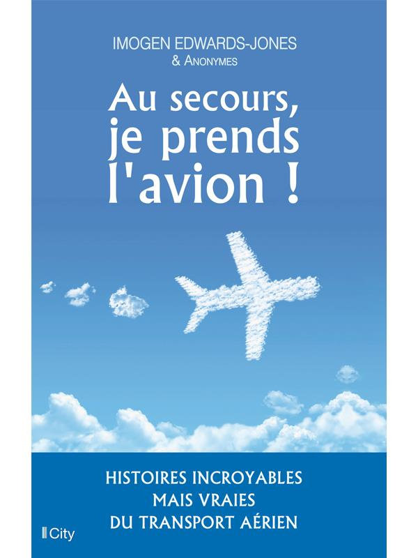 Au secours, je prends l'avion!